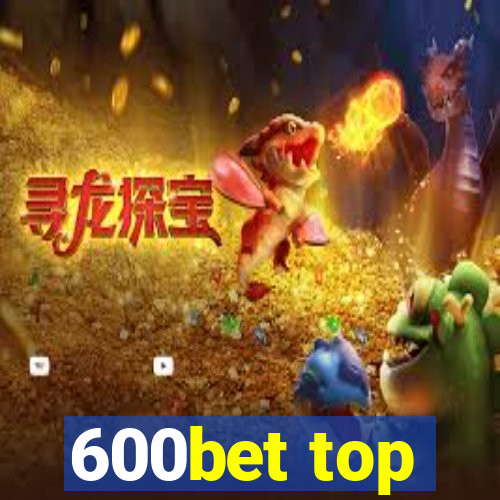 600bet top